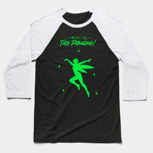 “I Woke Up This Fabulous” Flying Fairy Sihouette Baseball T-Shirt